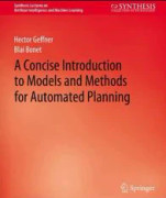 A Concise Introduction to Models and Methods for Automated Planning