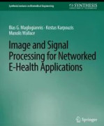 Image and Signal Processing for Networked eHealth Applications