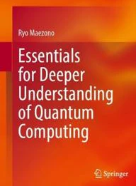 Essentials for Deeper Understanding of Quantum Computing