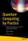 Quantum Computing by Practice (häftad, eng)