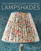 The Complete Guide to Making Lampshades (häftad, eng)