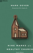 Nine Marks of a Healthy Church
