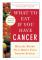 What to Eat if You Have Cancer (revised)