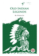 Old Indian Legends