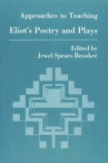 Approaches to Teaching Eliot Poetry and Plays