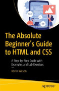 The Absolute Beginner's Guide to HTML and CSS (häftad, eng)