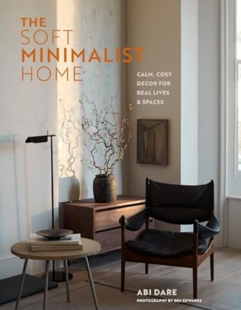 The Soft Minimalist Home (inbunden, eng)