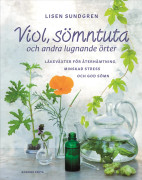Viol, Sömntuta Och Andra Lugnande Örter - Läkeväxter För Återhämtning, Minskad Stress Och God Sömn
