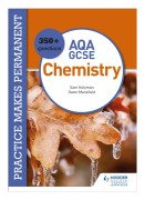 Practice makes permanent: 350+ questions for AQA GCSE Chemistry