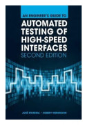An Engineer's Guide to Automated Testing of High-Speed Interfaces, Second Edition