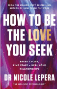 How to Be the Love You Seek (häftad, eng)