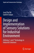 Design and Implementation of Sensory Solutions for Industrial Environment (häftad, eng)