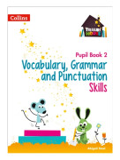 Vocabulary, Grammar and Punctuation Skills Pupil Book 2