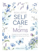 Realistic Self-Care for Moms (inbunden, eng)