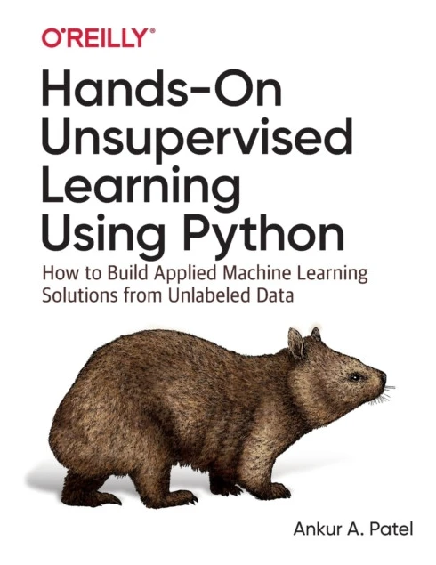 Hands-On Unsupervised Learning Using Python