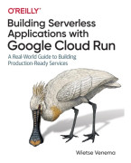Building Serverless Applications with Google Cloud Run