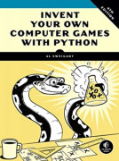 Invent Your Own Computer Games with Python, 4E