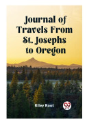 Journal of Travels From St. Josephs to Oregon (Edition2023) (häftad, eng)