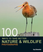 100 Ways to Take Better Nature & Wildlife Photographs