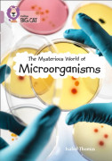 The Mysterious World of Microorganisms