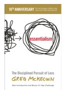 Essentialism: The Disciplined Pursuit of Less