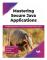 Mastering Secure Java Applications