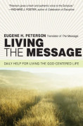 Living the Message: Daily Help For Living the God-Centered Life (häftad, eng)