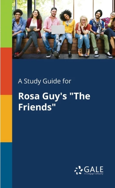 A Study Guide for Rosa Guy's "The Friends"