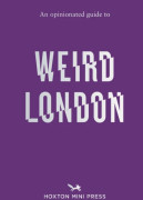 An Opinionated Guide to Weird London (häftad, eng)