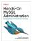 Hands-On MySQL Administration (häftad, eng)