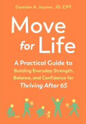 Move for Life: A Practical Guide to Building Everyday Strength, Balance, and Confidence for Thriving after 65 (häftad, eng)