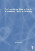The Long Game: Sustaining a Successful Career in Teaching