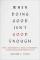 When Doing Good Isn't Good Enough