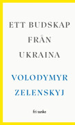 Ett budskap från Ukraina : tal 2019–2022
