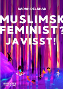 Muslimsk feminist? Javisst!