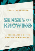 Senses of knowing : a celebration of the pursuit of knowledge (bok, kartonnage, eng)