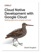 Programming Cloud Native Applications with Google Cloud