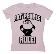 Fat People Rule! Girly T-shirt