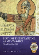 Birth of the Byzantine Army 476-641 CE Volume 2 (häftad, eng)