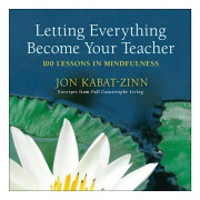 Letting Everything Become Your Teacher
