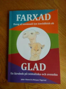 Farxad : buug af soomaali lyo iswiidhish ab / Glad : en lärobok på somaliska och svenska (häftad, som)