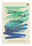Leva med ovisshet : samtal om existentiell hälsa (häftad)