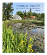 Bergianska Trädgården - Med Rötterna I Det Historiska Kulturlandskapet