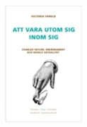 Att Vara Utom Sig Inom Sig - Charles Taylor, Erkännandet Och Hegels Aktualitet (Bok / Häftad)