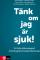 Tänk Om Jag Är Sjuk! - Fri Från Hälsoångest Med Kognitiv Beteendeterapi (Bok / Inbunden)