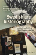 Swedish art historiography : institutionalization, identity, and practice (bok, kartonnage, eng)