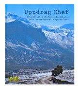 Uppdrag chef : åtta militära chefers erfarenheter från intern. operationer