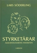 Styrketårar : Alkoholismens Ansikten