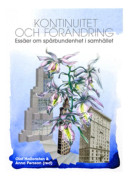 Kontinuitet Och Förändring - Essäer Om Spårbundenhet I Samhället