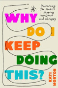 Why Do I Keep Doing This? (häftad, eng)